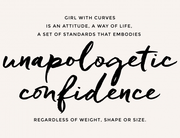 GIRL WITH CURVES is an attitude, a way of life and set of standards that embody unapologetic confidence.