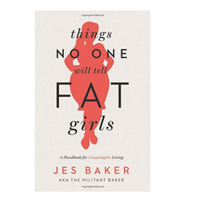 Body Positive Books: Things no one will tell fat girls via @GirlWithCurves