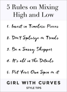 5 Rules On Mixing High And Low Via @girlwithcurves #splurge #affordable #styletips